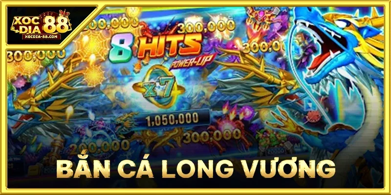 Bắn Cá Long Vương