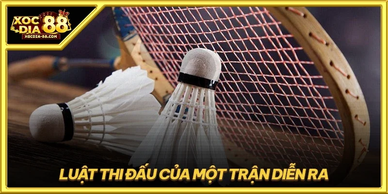 Luật thi đấu của một trận diễn ra