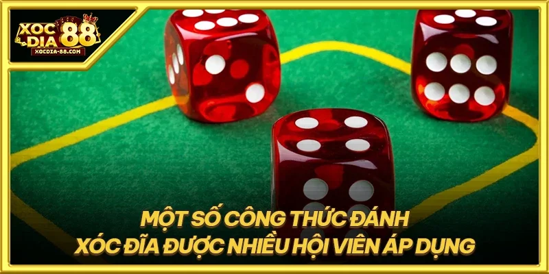 Một số công thức đánh xóc đĩa được nhiều hội viên áp dụng