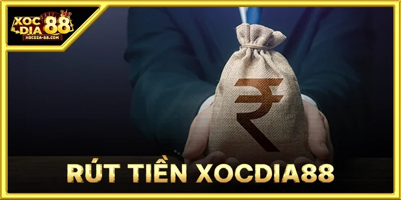 Rút Tiền XOCDIA88
