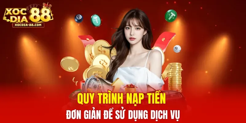 Quy trình nạp tiền đơn giản để sử dụng dịch vụ